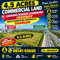 4.5 Acres Prime Commercial Land on Ludhiana-Kharar-Chandigarh Highway